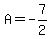 A+=+-7%2F2