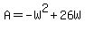 A+=+-W%5E2+%2B+26W
