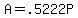 A+=+.5222P