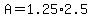 A+=+1.25%2A2.5