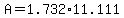 A+=+1.732%2A11.111