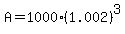 A+=+1000%281.002%29%5E3