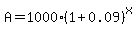 A+=+1000%2A%281%2B0.09%29%5Ex