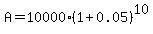 A+=+10000%281+%2B+0.05%29%5E10