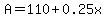A+=+110%2B0.25x