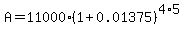 A+=+11000%281%2B0.01375%29%5E%284%2A5%29