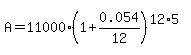 A+=+11000%281%2B0.054%2F12%29%5E%2812%2A5%29