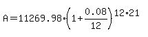 A+=+11269.98%2A%281%2B0.08%2F12%29%5E%2812%2A21%29