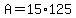 A+=+15%2A125