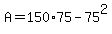 A+=+150%2A75+-+75%5E2