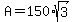 A+=+150%2Asqrt%283%29