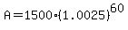A+=+1500%281.0025%29%5E60