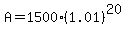 A+=+1500%281.01%29%5E%2820%29