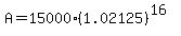 A+=+15000%281.02125%29%5E%2816%29
