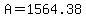 A+=+1564.38