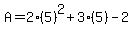 A+=+2%285%29%5E2+%2B+3%285%29+-+2