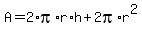 A+=+2%2Api%2Ar%2Ah%2B2pi%2Ar%5E2