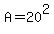 A+=+20%5E2