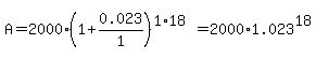 A+=+2000%281%2B+0.023%2F1%29%5E%281%2A18%29+=+2000%2A1.023%5E18