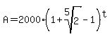 A+=+2000%281%2Broot%285%2C2%29+-+1%29%5Et