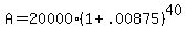 A+=+20000%281%2B.00875%29%5E40