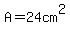 A+=+24cm%5E2