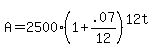 A+=+2500%281+%2B+.07%2F12%29%5E%2812t%29