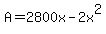 A+=+2800x+-+2x%5E2