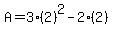 A+=+3%282%29%5E2-2%282%29