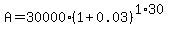 A+=+30000%2A%281%2B0.03%29%5E%281%2A30%29