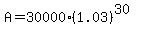 A+=+30000%2A%281.03%29%5E%2830%29