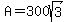A+=+300sqrt%283%29