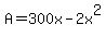 A+=+300x+-+2x%5E2