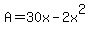 A+=+30x-2x%5E2