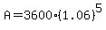 A+=+3600%281.06%29%5E5