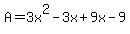 A+=+3x%5E2+-+3x+%2B+9x+-9+