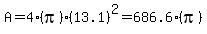 A+=+4%28pi%29%2813.1%29%5E2+=+686.6%28pi%29