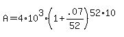 A+=+4%2A10%5E3%281+%2B+.07%2F52%29%5E%2852%2A10%29