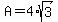 A+=+4%2Asqrt%283%29