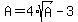 A+=+4%2Asqrt%28A%29+-+3