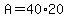 A+=+40%2A20