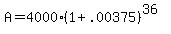 A+=+4000%281+%2B+.00375%29%5E%2836%29