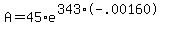 A+=+45%2Ae%5E%28343%2A-.00160%29
