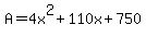 A+=+4x%5E2+%2B+110x+%2B+750