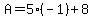 A+=+5%28-1%29%2B8