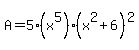 A+=+5%28x%5E5%29%28x%5E2%2B6%29%5E2