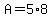 A+=+5%2A8