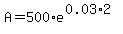 A+=+500%2Ae%5E%280.03%2A2%29