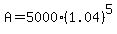 A+=+5000%281.04%29%5E5