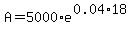 A+=+5000%2Ae%5E%280.04%2A18%29